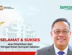 Selamat dan Sukses, Muhammad Dahyal Resmi Dilantik Sebagai Kepala Bappeda Kota Makassar